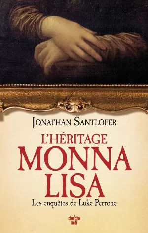 Jonathan Santlofer – L'Héritage Monna Lisa